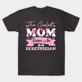 the coolest mom raises an electrician son or daughter graduate worker engineer flowers T-Shirt